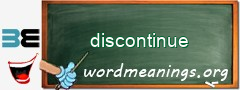 WordMeaning blackboard for discontinue